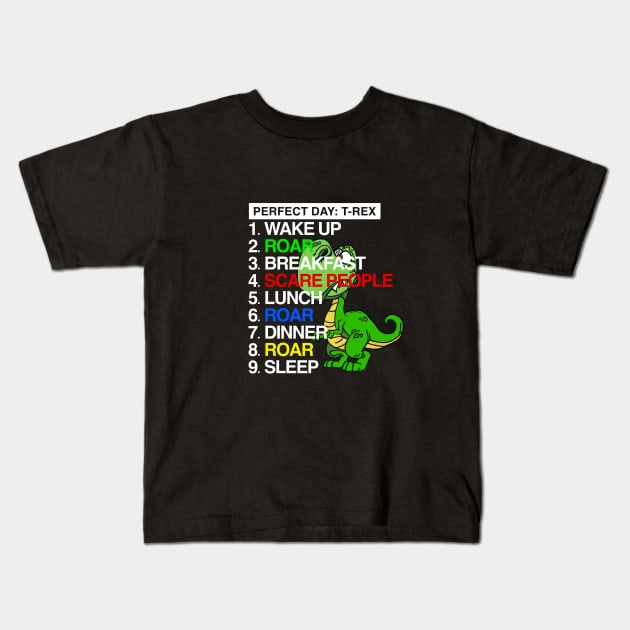 My Perfect Day T-REX Cute T-Shirts & Gifts Kids T-Shirt by lovelifetriumph